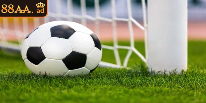 Kèo châu Âu 88AA không phụ thuộc việc chấp bàn thắng