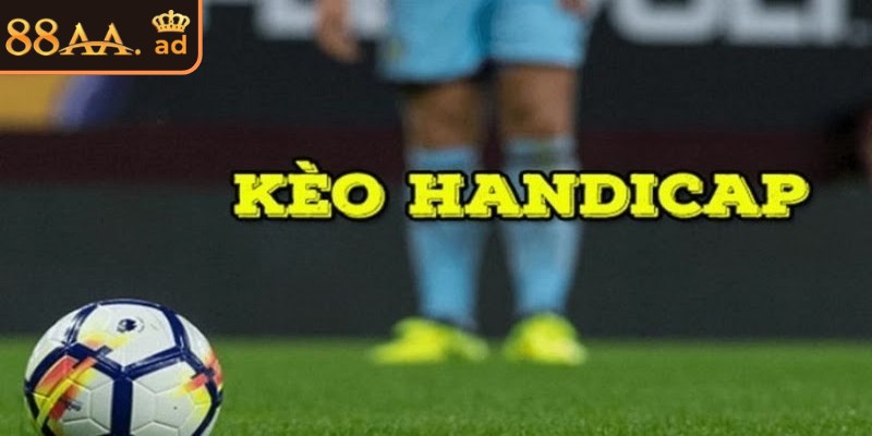 Kèo Handicap 88AA là hình thức đội mạnh chấp đội yếu một số bàn thắng nhất định