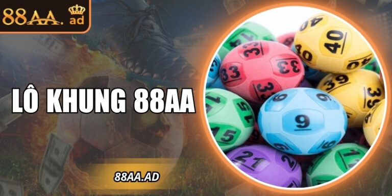 Lô khung 88AA – Chiến thuật dự thưởng tăng tỷ lệ trúng cao