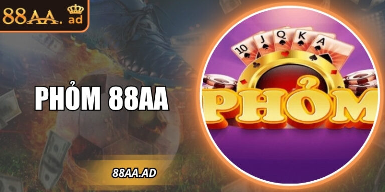 Phỏm 88AA – Chiến thuật chơi thông minh và thắng lớn online