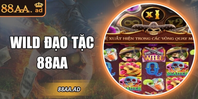 Wild Đạo Tặc 88AA – Hành trình săn kho báu đầy kịch tính 5 Wild Đạo Tặc 88AA – Hành trình săn kho báu đầy kịch tính